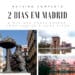 Roteiro 2 dias Madrid Espanha