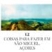 12-coisas-para-fazer-em-Sao-Miguel-Acores