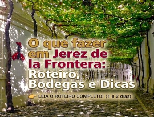 O que fazer em Jerez de la Frontera: Roteiro, Bodegas e Dicas