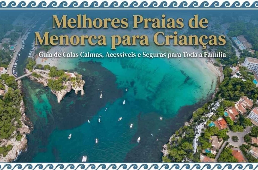 Melhores Praias de Menorca para Crianças