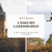 Roteiro 2 dias no Luxemburgo