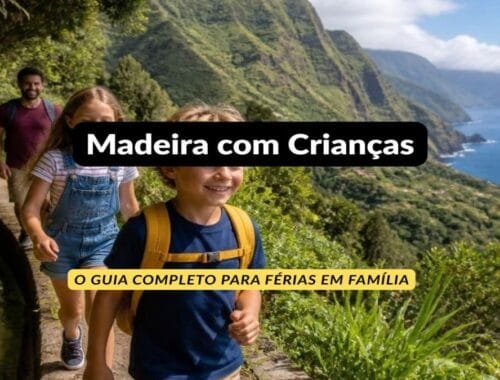 Madeira com Crianças: O Guia Completo para Férias em Família