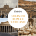 Roteiro de 3 dias em Roma e Vaticano