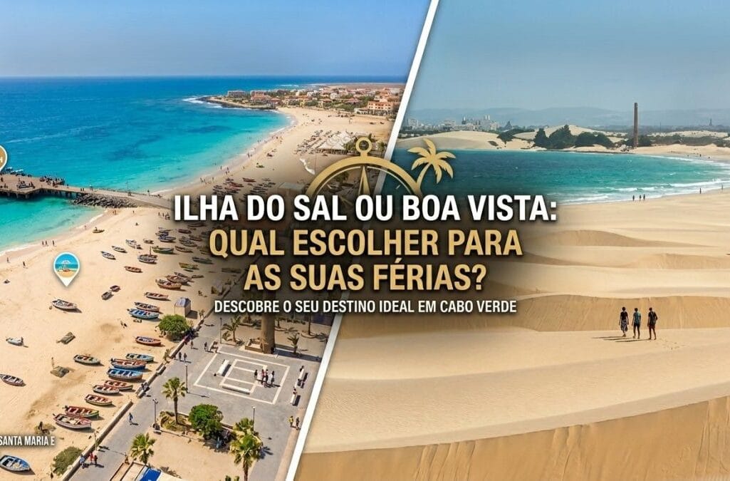Ilha do Sal ou Boa Vista: Qual escolher para as suas férias?