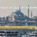 O Que Visitar em Istambul Roteiro Completo de 3 Dias (Europa e Ásia)