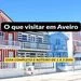 o que visitar em Aveiro