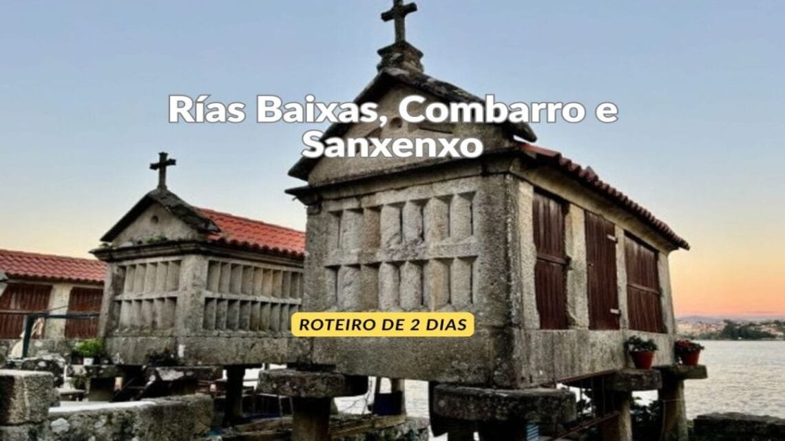 Rías Baixas, Combarro e Sanxenxo: Roteiro de 2 Dias