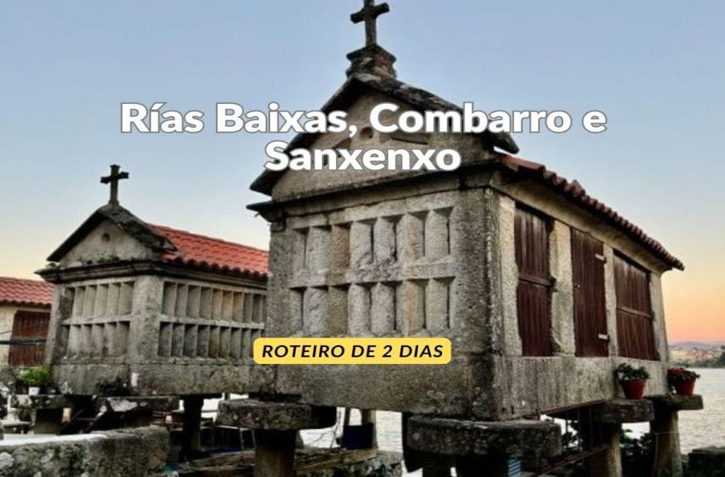 Rías Baixas, Combarro e Sanxenxo: Roteiro de 2 Dias