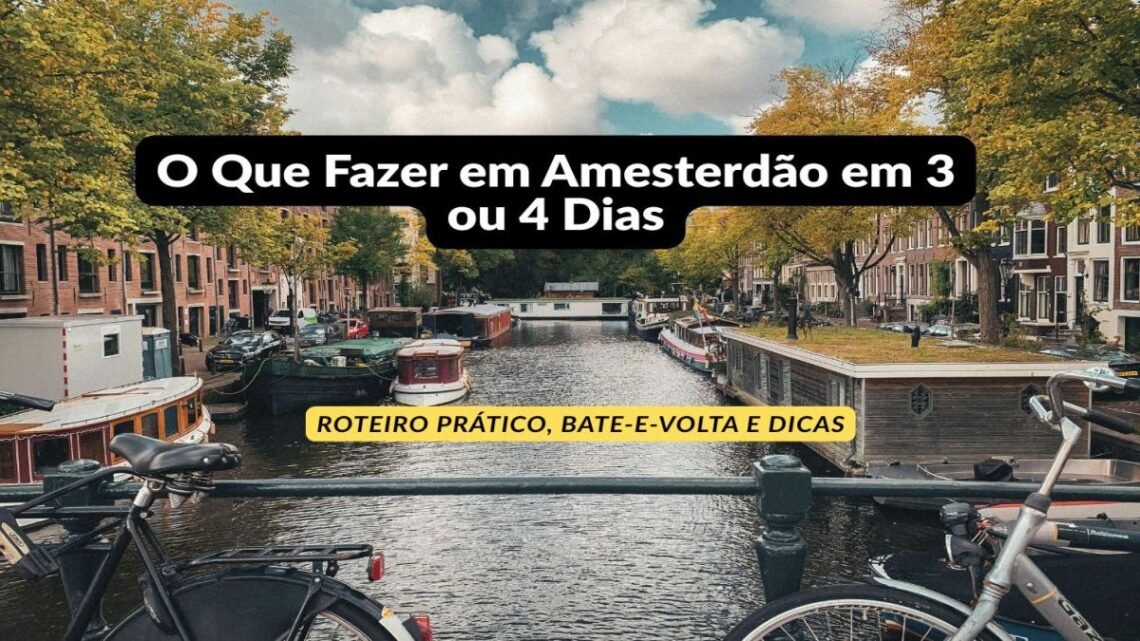 O Que Fazer em Amesterdão em 3 ou 4 Dias