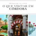O que visitar em Córdoba Espanha