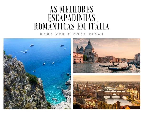 melhores escapadinhas românticas em Itália
