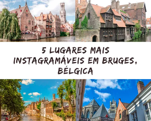 5 Lugares mais instagramáveis em Bruges, Bélgica